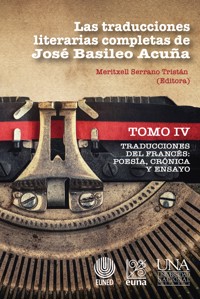 Las traducciones literarias completas de José Basileo Acuña. Tomo IV - Meritxell Serrano Tristán - ebook