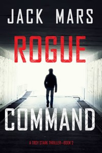 Rogue Command (A Troy Stark Thriller—Book #2) - Jack Mars - ebook