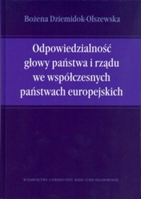 Odpowiedzialność głowy państwa i rządu we współczesnych państwach europejskich - Dziemidok-Olszewska Bożena - książka
