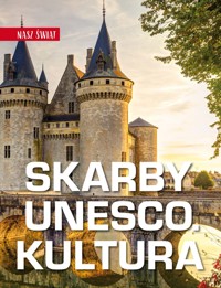 Skarby UNESCO. Kultura. Nasz świat - Monika Karolczuk - książka