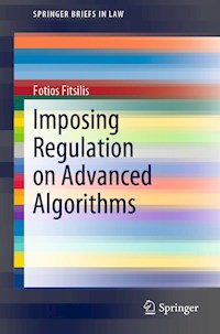 Imposing Regulation on Advanced Algorithms - Fotios Fitsilis - ebook