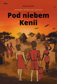 Pod niebem Kenii - Mariola Szydlik - ebook
