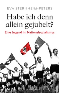 Habe ich denn allein gejubelt? - Eva Sternheim-Peters - ebook