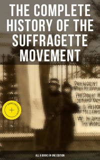 The Complete History of the Suffragette Movement - All 6 Books in One Edition) - Elizabeth Cady Stanton - ebook