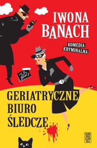 Geriatryczne Biuro Śledcze - Iwona Banach - ebook + audiobook + książka