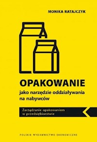 Opakowanie jako narzędzie oddziaływania na nabywców. - Ratajczyk Monika - książka