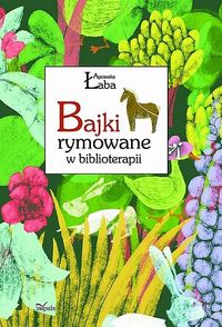 Bajki rymowane w biblioterapii - Agnieszka Łaba - książka