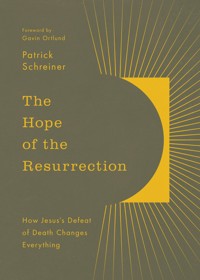 The Hope of the Resurrection - Patrick Schreiner - ebook
