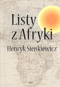Listy z Afryki - Henryk Sienkiewicz - ebook + książka