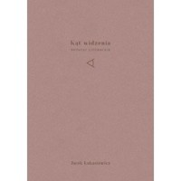 Kąt widzenia. Notatki literackie - Jacek Łukasiewicz - książka