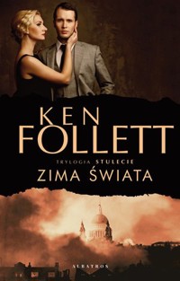 Zima świata. Trylogia Stulecie. Tom 2 (wydanie specjalne) - Ken Follett - książka