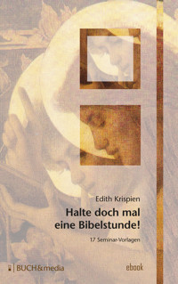 Halte doch mal eine Bibelstunde! - Edith Krispien - ebook