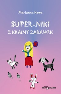 Super-Niki z krainy zabawek - Kawa Marianna - książka