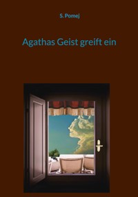Agathas Geist greift ein - S. Pomej - ebook