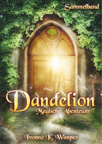 Dandelion - Ivonne K. Wimper - ebook