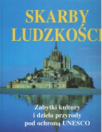 Skarby ludzkości. Pomniki kultury i parki narodowe pod opieką UNESCO - tekst Thomas Veser - ebook