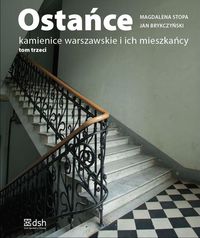 Ostańce Kamienice warszawskie i ich mieszkańcy Tom 3 - Stopa Magdalena, Brykczyński Jan - książka