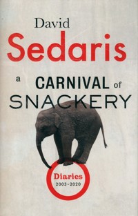A Carnival of Snackery - Sedaris David - książka