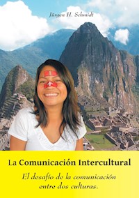 La Comunicación Intercultural - Jürgen H. Schmidt - ebook