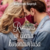Romans w cieniu koronawirusa - Kasprzyk Małgorzata - ebook + audiobook