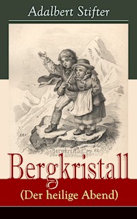 Bergkristall (Der heilige Abend) - Adalbert  Stifter - ebook