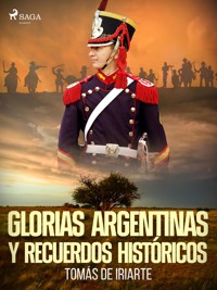 Glorias argentinas y recuerdos históricos - Tomás de Iriarte - ebook