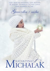 Gwiazdka z nieba - Michalak Katarzyna - książka