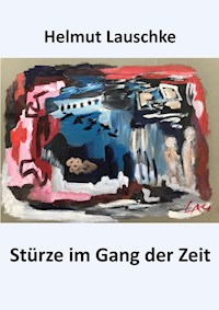 Stürze im Gang der Zeit - Helmut Lauschke - ebook