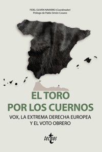 El toro por los cuernos: VOX la extrema derecha europea y el voto obrero - Fidel Olivan Navarro - ebook