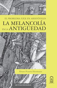 La melancolía en la antigüedad - Álvaro Pizarro Herrmann - ebook