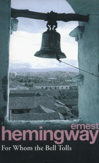For Whom the Bell Tolls - Ernest Hemingway - książka