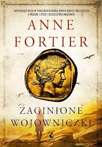 Zaginione wojowniczki - Anne Fortier - książka