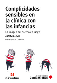 Complicidades sensibles en la clínica con las infancias - Esteban Levin - ebook