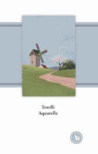 Torelli Aquarelle - Kurt Dröge - ebook