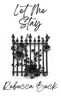 Let Me Stay - Rebecca Beck - ebook