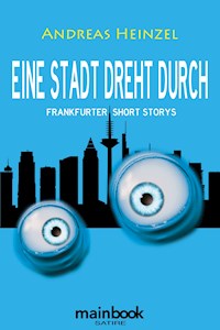 Eine Stadt dreht durch - Andreas Heinzel - ebook