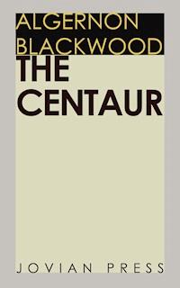 The Centaur - Algernon Blackwood - ebook