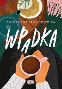 Wpadka - Lewandowicz Katarzyna - ebook + książka