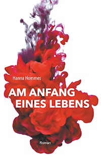 Am Anfang eines Lebens - Hanna Hommes - ebook
