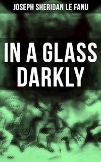 In A Glass Darkly - Joseph Sheridan Le.Fanu - ebook