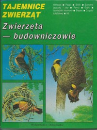 Tajemnice zwierząt. Zwierzęta - budowniczowie - Michel Cuisin - ebook