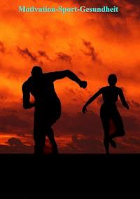 Motivation-Sport-Gesundheit - Lukas Bürk - ebook