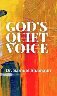 God's Quiet Voice - Dr. Samuel Shamaun - ebook