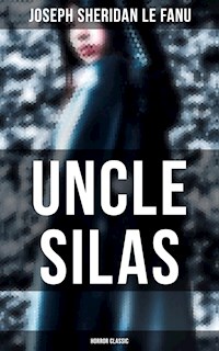 Uncle Silas (Horror Classic) - Joseph Sheridan Le.Fanu - ebook