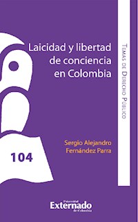 Laicidad y libertad de conciencia en Colombia - Sergio Alejandro Fernández Parra - ebook