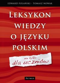 Leksykon wiedzy o języku polskim - Polański Edward, Nowak Tomasz - książka