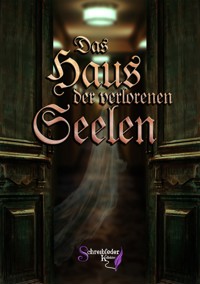 Das Haus der verlorenen Seelen - Autor:innenkollektiv Schreibfeder - ebook