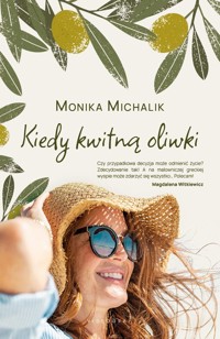 Kiedy kwitną oliwki - Michalik Monika - ebook + książka