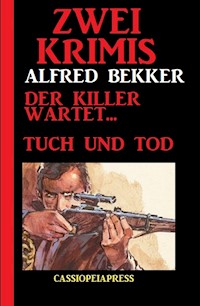 Zwei Krimis. Der Killer wartet. Tuch und Tod - Alfred Bekker - ebook