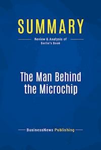 Summary: The Man Behind the Microchip - BusinessNews Publishing - ebook